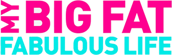 My Big Fat Fabulous Life